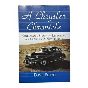 A Chrysler Chronicle: One Man's Story of Restoring a Classic 1948 New Yorker pB